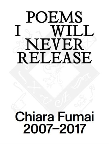 Poems I Will Never Release: Chiara Fumai 2007-2017 (édition italienne)